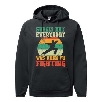 Surely Not Everybody Was Kung Fu Fighting Vintage Retro Performance Fleece Hoodie