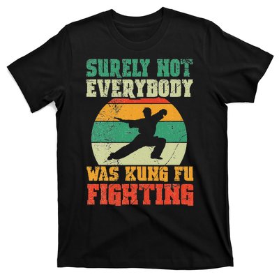 Surely Not Everybody Was Kung Fu Fighting Vintage Retro T-Shirt