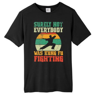 Surely Not Everybody Was Kung Fu Fighting Vintage Retro Tall Fusion ChromaSoft Performance T-Shirt