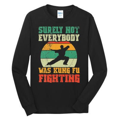 Surely Not Everybody Was Kung Fu Fighting Vintage Retro Tall Long Sleeve T-Shirt