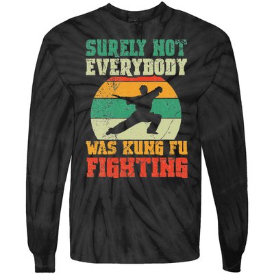 Surely Not Everybody Was Kung Fu Fighting Vintage Retro Tie-Dye Long Sleeve Shirt