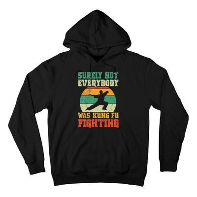 Surely Not Everybody Was Kung Fu Fighting Vintage Retro Tall Hoodie