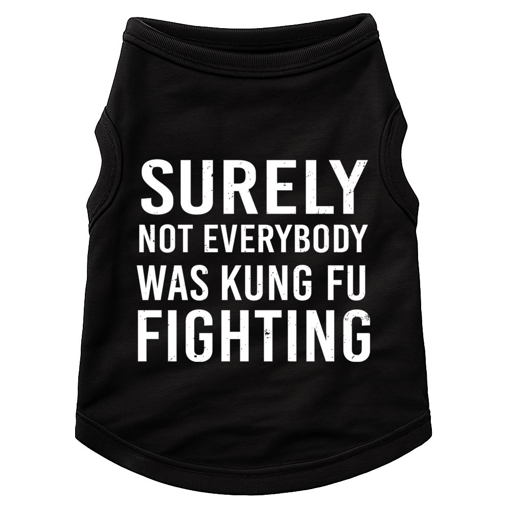 Surely Not Everybody Was Kung Fu Fighting Doggie Tank
