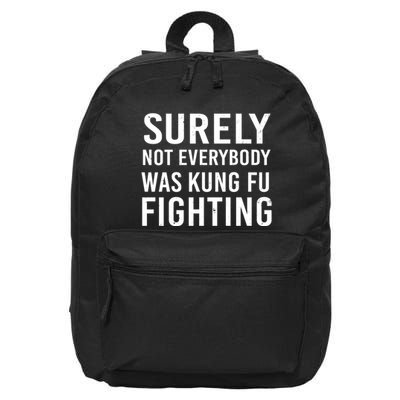 Surely Not Everybody Was Kung Fu Fighting 16 in Basic Backpack