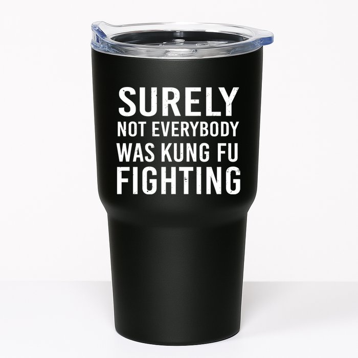 Surely Not Everybody Was Kung Fu Fighting Tumbler