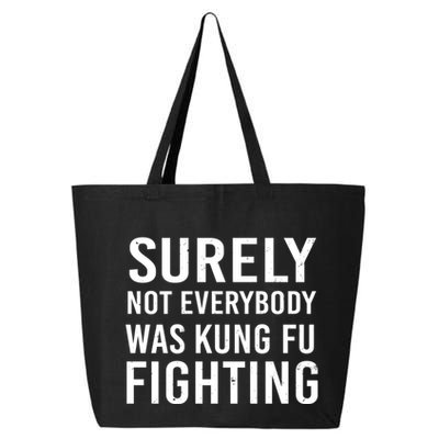 Surely Not Everybody Was Kung Fu Fighting 25L Jumbo Tote