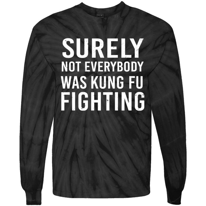 Surely Not Everybody Was Kung Fu Fighting Tie-Dye Long Sleeve Shirt