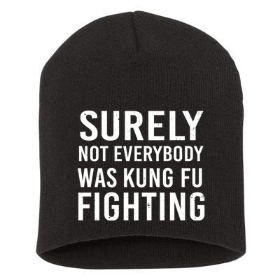 Surely Not Everybody Was Kung Fu Fighting Short Acrylic Beanie