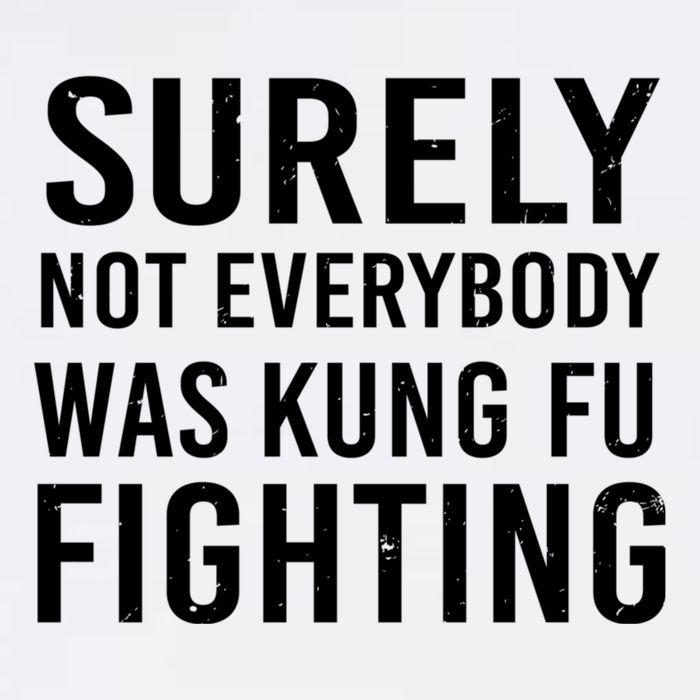 Surely Not Everybody Was Kung Fu Fighting Garment-Dyed Sweatshirt