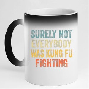 Surely Not Everybody Was Kung Fu Fighting Love Martial Arts 11oz Black Color Changing Mug