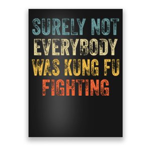 Surely Not Everybody Was Kung Fu Fighting Love Martial Arts Poster