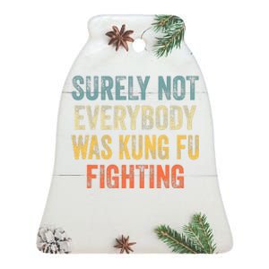 Surely Not Everybody Was Kung Fu Fighting Love Martial Arts Ceramic Bell Ornament