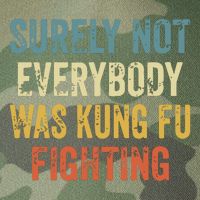 Surely Not Everybody Was Kung Fu Fighting Funny Legacy Tie Dye Trucker Hat