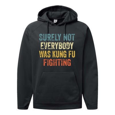 Surely Not Everybody Was Kung Fu Fighting Funny Performance Fleece Hoodie