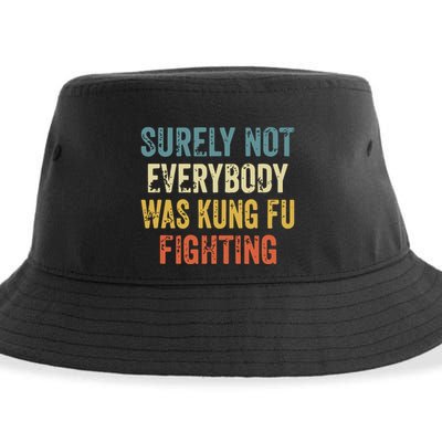 Surely Not Everybody Was Kung Fu Fighting Funny Sustainable Bucket Hat