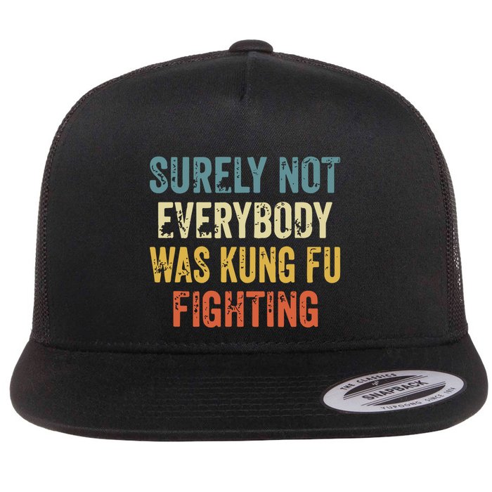 Surely Not Everybody Was Kung Fu Fighting Funny Flatbill Hat