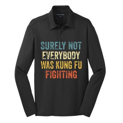 Surely Not Everybody Was Kung Fu Fighting Funny Silk Touch Performance Long Sleeve Polo