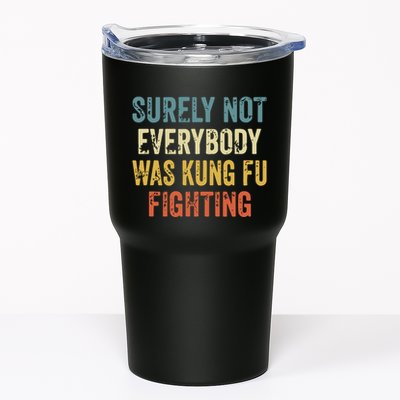 Surely Not Everybody Was Kung Fu Fighting Funny Tumbler