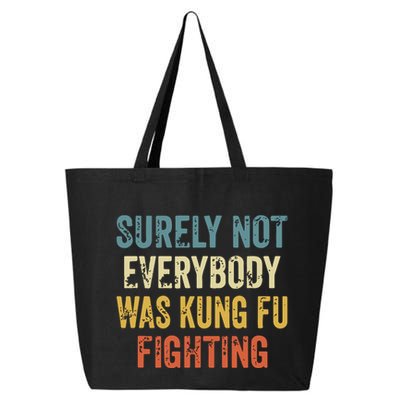 Surely Not Everybody Was Kung Fu Fighting Funny 25L Jumbo Tote