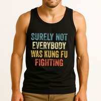 Surely Not Everybody Was Kung Fu Fighting Funny Tank Top