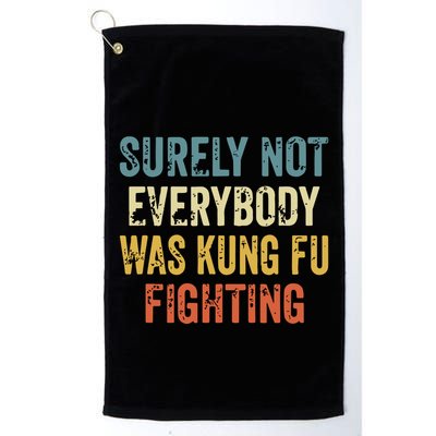 Surely Not Everybody Was Kung Fu Fighting Funny Golf Towel