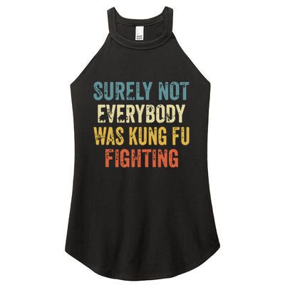 Surely Not Everybody Was Kung Fu Fighting Funny Women's Perfect Tri Rocker Tank