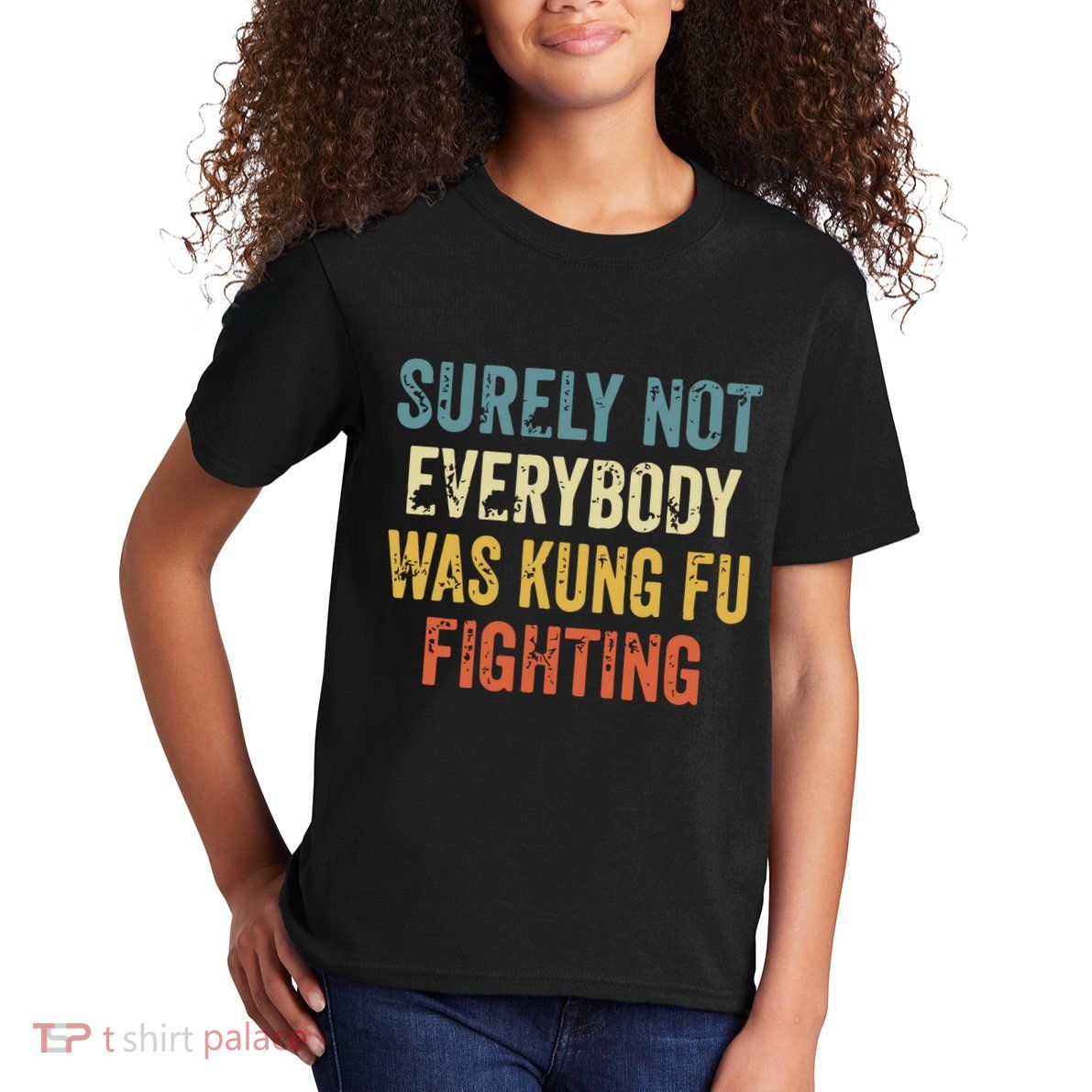 Surely Not Everybody Was Kung Fu Fighting Funny Kids T-Shirt