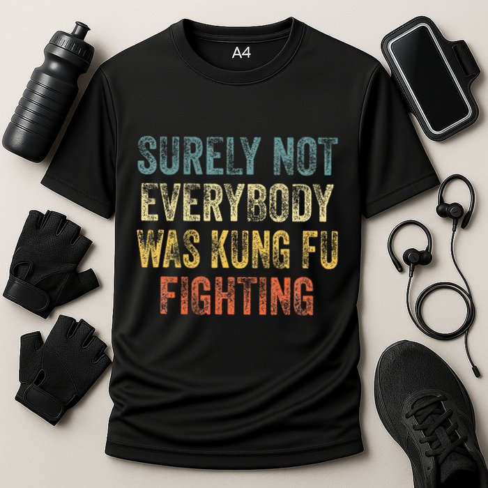 Surely Not Everybody Was Kung Fu Fighting Love martial arts Cooling Performance Crew T-Shirt