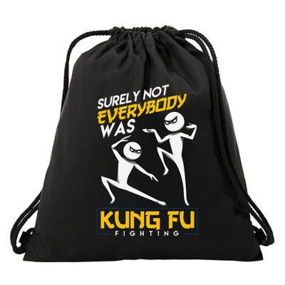 Surely Not Everybody Was Kung Fu Fighting Funny Sarcastic Drawstring Bag