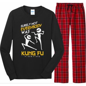 Surely Not Everybody Was Kung Fu Fighting Funny Sarcastic Long Sleeve Pajama Set