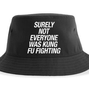 Surely Not Everybody Was Kung Fu Fighting Funny Gift Sustainable Bucket Hat