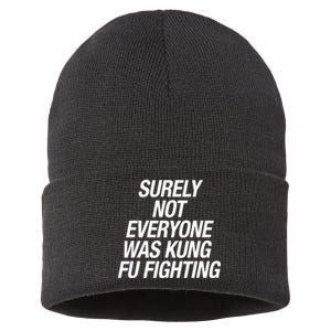 Surely Not Everybody Was Kung Fu Fighting Funny Gift Sustainable Knit Beanie