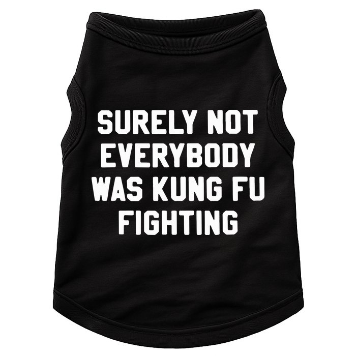 Surely Not Everybody Was Kung Fu Fighting Doggie Tank