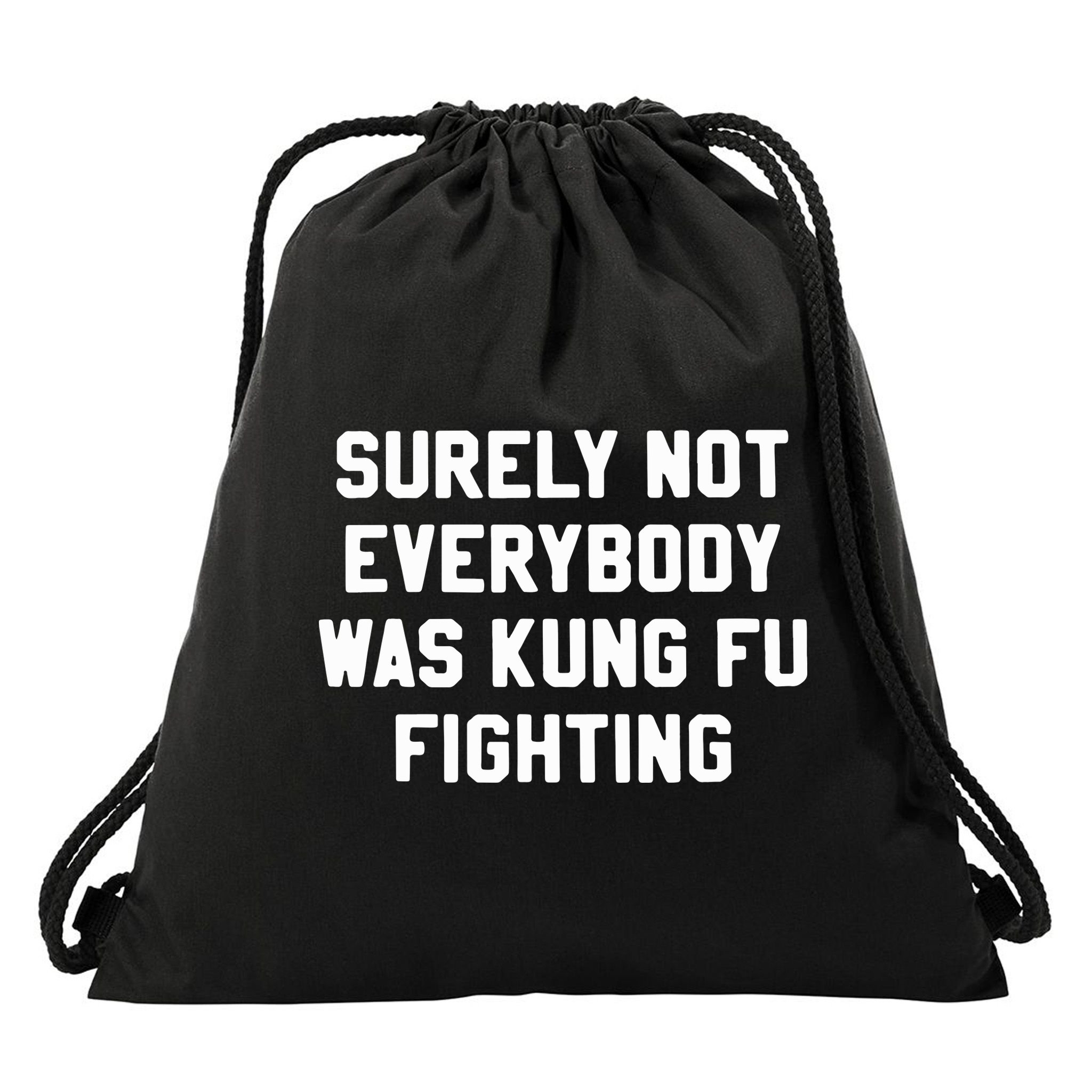 Surely Not Everybody Was Kung Fu Fighting Drawstring Bag