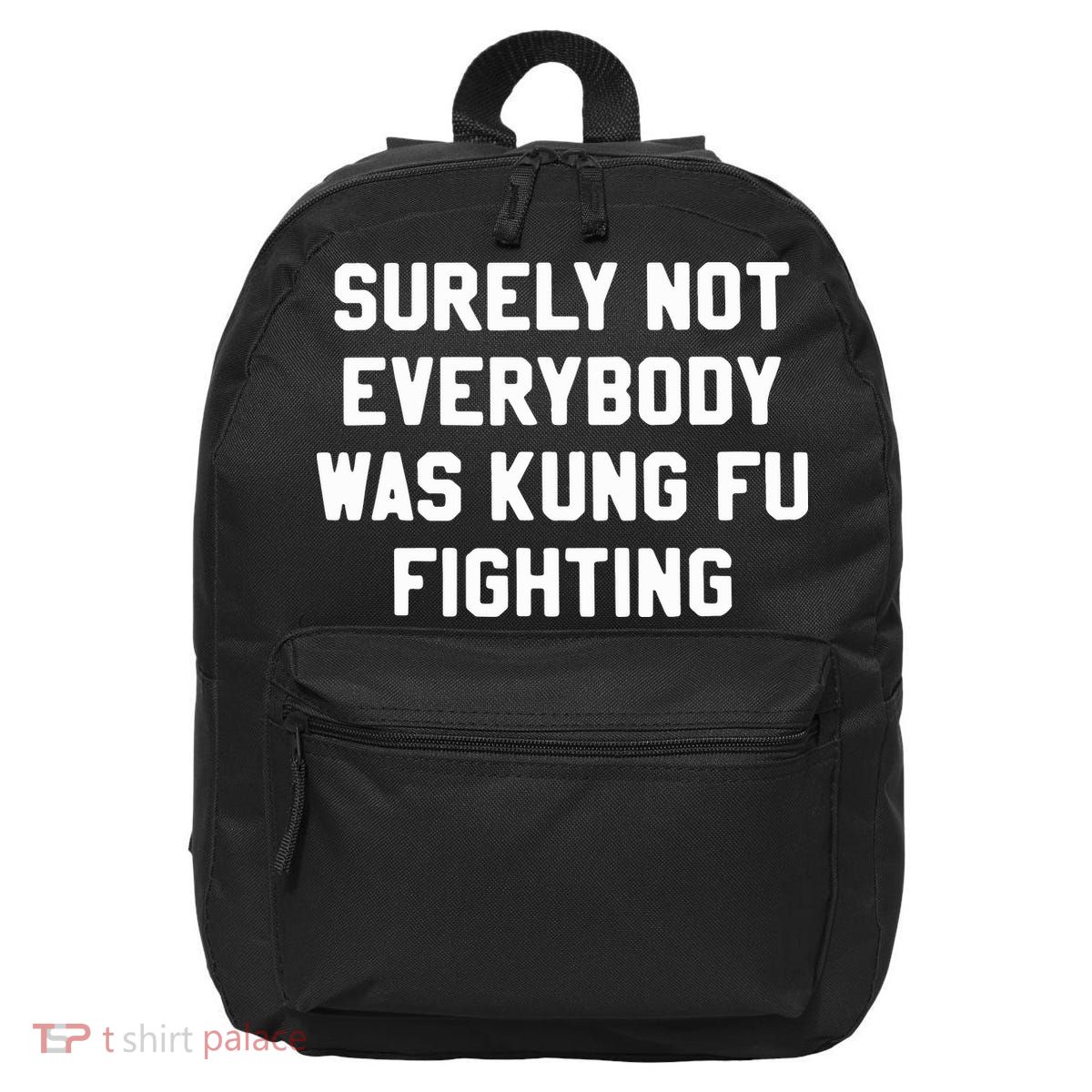 Surely Not Everybody Was Kung Fu Fighting 16 in Basic Backpack