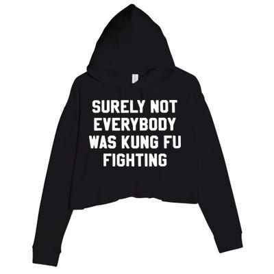 Surely Not Everybody Was Kung Fu Fighting Crop Fleece Hoodie