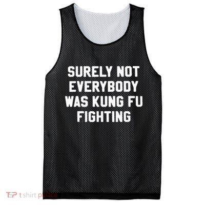 Surely Not Everybody Was Kung Fu Fighting Mesh Reversible Basketball Jersey Tank