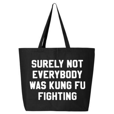 Surely Not Everybody Was Kung Fu Fighting 25L Jumbo Tote