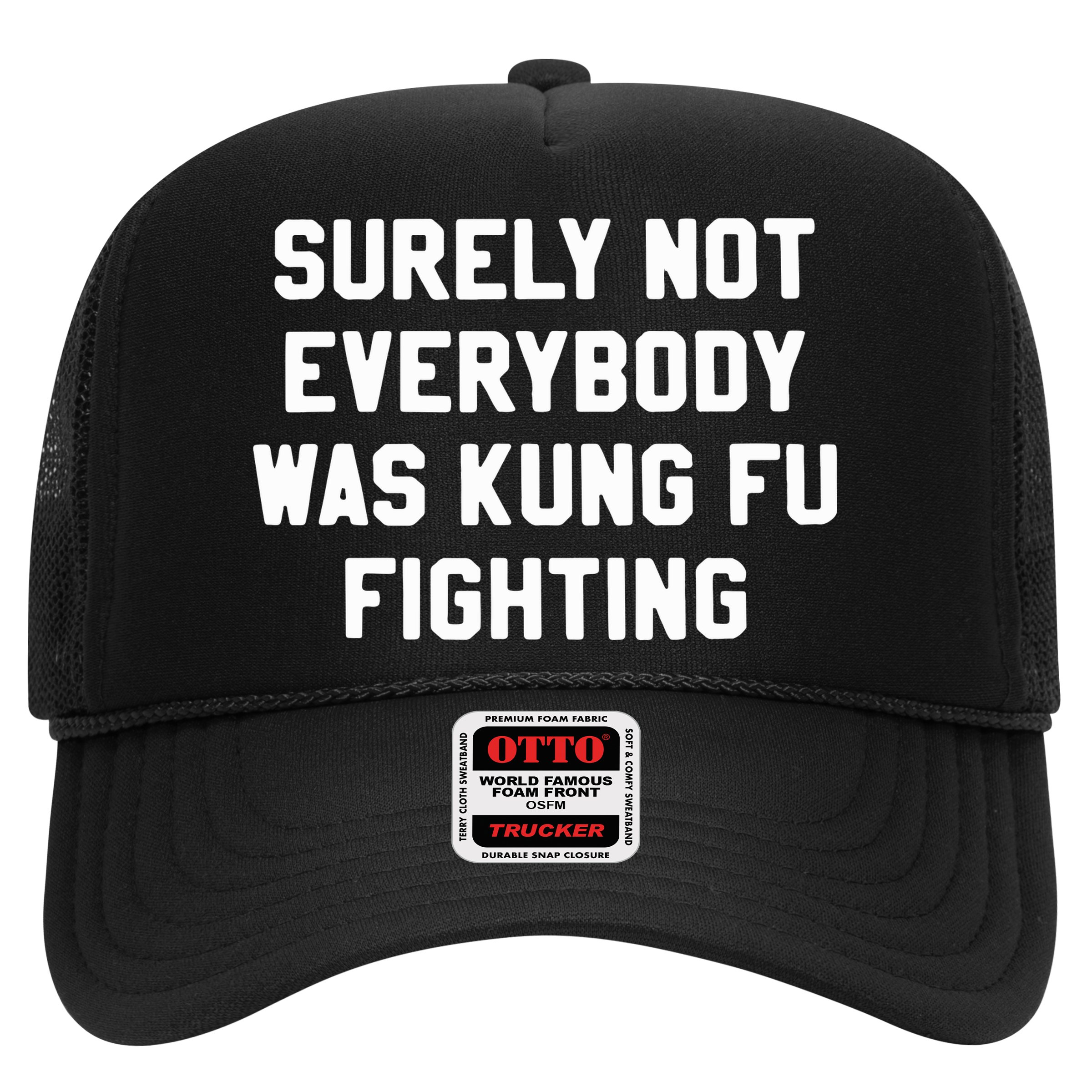 Surely Not Everybody Was Kung Fu Fighting Hat