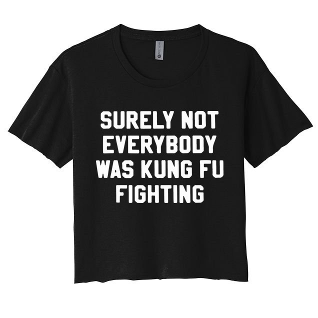 Surely Not Everybody Was Kung Fu Fighting Crop Top