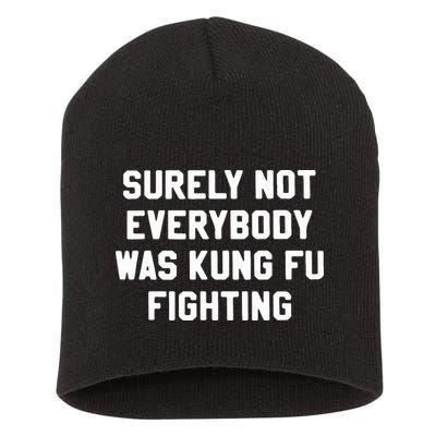Surely Not Everybody Was Kung Fu Fighting Short Acrylic Beanie