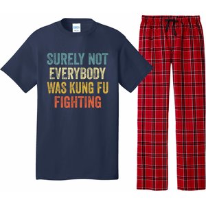 Surely Not Everybody Was Kung Fu Fighting Funny Gift Pajama Set