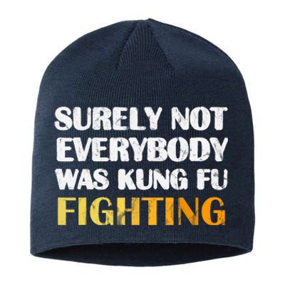 Surely Not Everybody Was Kung Fu Fighting Funny Gift Sustainable Beanie