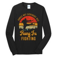 Surely Not Everybody Was Kung Fu Fighting Vintage Tall Long Sleeve T-Shirt