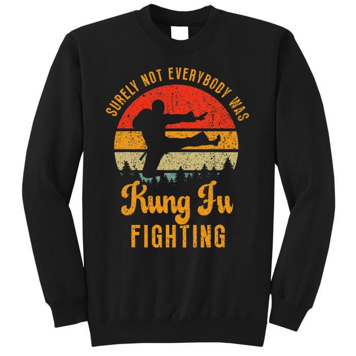 Surely Not Everybody Was Kung Fu Fighting Vintage Tall Sweatshirt