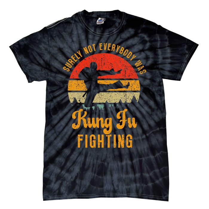 Surely Not Everybody Was Kung Fu Fighting Vintage Tie-Dye T-Shirt