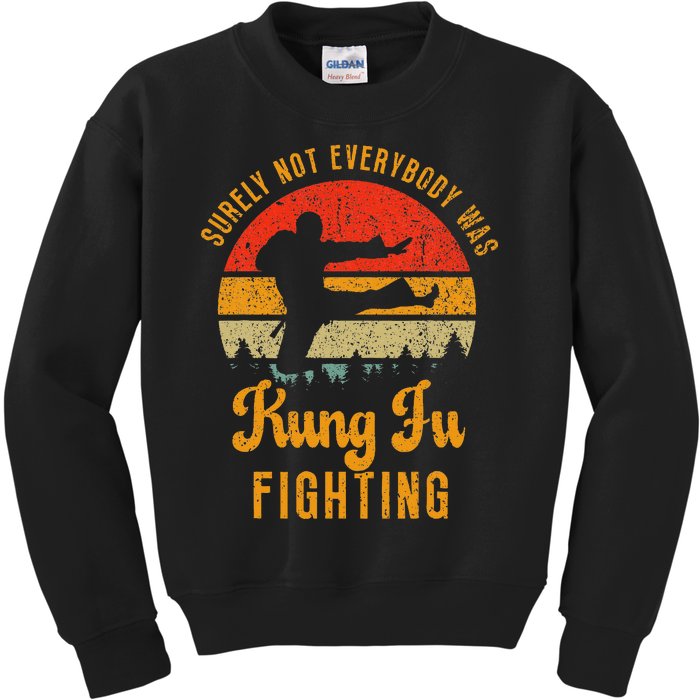 Surely Not Everybody Was Kung Fu Fighting Vintage Kids Sweatshirt