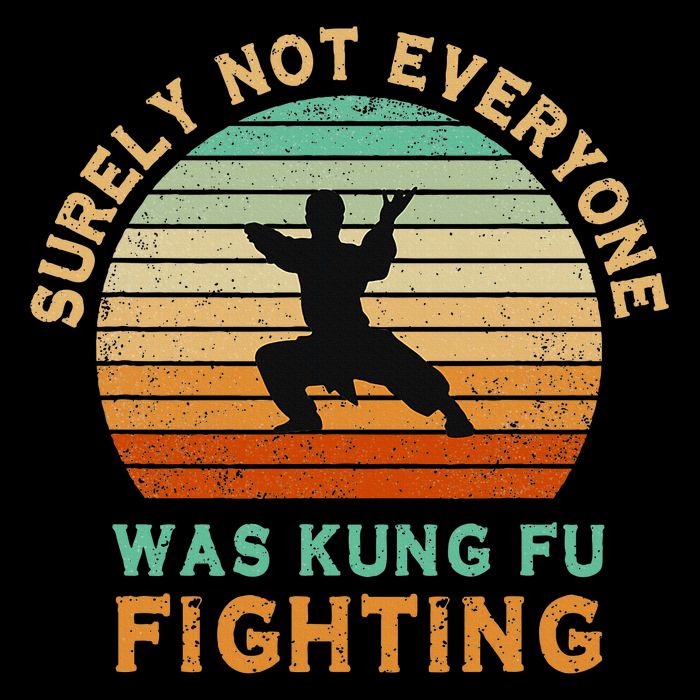 Surely Not Everyone Was Kung Fu Fighting Funny Vintage Performance Shirt