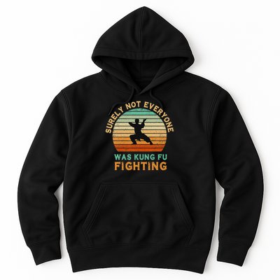 Surely Not Everyone Was Kung Fu Fighting Funny Vintage Hoodie