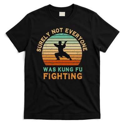 Surely Not Everyone Was Kung Fu Fighting Funny Vintage T-Shirt